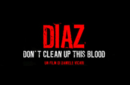 Diaz  Dont Clean Up This Blood presentato a Roma l11 Aprile