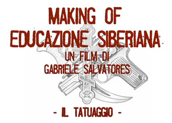 Making of Educazione Siberiana di Gabriele Salvatores - clip Il Tatuaggio