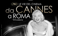 Dall'8 giugno al via la rassegna cinematografica Le Vie del Cinema da Cannes a Roma