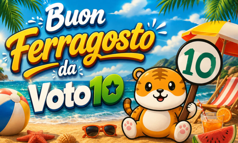 Buon Ferragosto da Voto 10